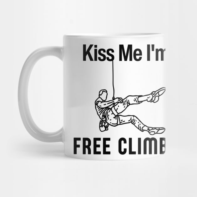 Kiss Me I'm A Free Climber Funny Rock Climbing Gift by Grun illustration 